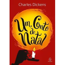 Um Conto De Natal - Charles Dickens - Ed Principis