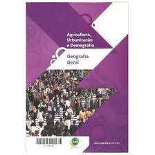 Agricultura Urbanização E Demografia Geografia Geral De C...