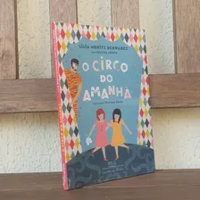 Livro O Circo Do Amanhã ( Lacrado C/ Nota Fiscal ) 