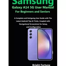 Libro: Samsung Galaxy A14 5g User Manual For Beginners And A