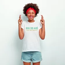 Camiseta Sou Do Axé Umbanda Candomblé Terreiro 100% Algodão