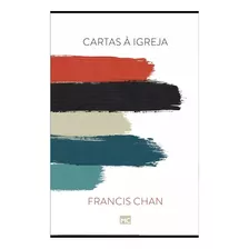 Livro Cartas À Igreja - Francis Chan - Mundo Cristão