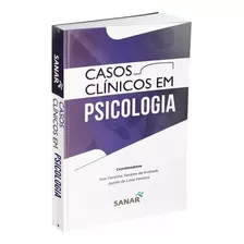 Casos Clínicos Em Psicologia, De Ana Carolina Tavares Andrade; Jamile De Lima Ferreira. Editora Sanar, Capa Mole Em Português, 2019