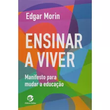 Ensinar A Viver - Manifesto Para Mudar A Educação