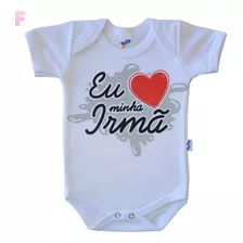 Body Bebê Eu Amo Irmã Personalizado 100% Algodão Promoção