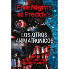 Los Otros Animatrónicos (five Nights At Freddy's 2), De Cawthon, Scott. Serie Middle Grade Editorial Roca Infantil Y Juvenil, Tapa Blanda En Español, 2018