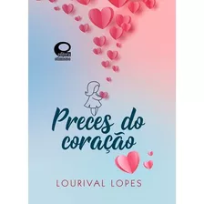 Preces Do Coração - Mensagens De Bolso - Lourival Lopes