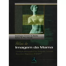 Atlas De Imagem Da Mama: Correlação Mamografia/ultrassonografia, Incluindo Ressonância Magnética E Bi-rads, De Rocha, Domingos Correia Da. Editora Thieme Revinter Publicações Ltda, Capa Dura Em Portug