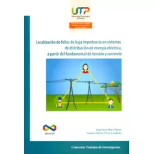 Localización De Fallas De Baja Impedancia En Sistemas De Dis