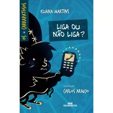 Liga Ou Não Liga?, De Martins, Eliana. Série Os Carrapatosos Editora Melhoramentos Ltda., Capa Mole Em Português, 2014