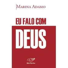 Eu Falo Com Deus, De Adamo, Marina. Editora Meta Impressão E Soluções Digitais Ltda., Capa Mole Em Português, 2012