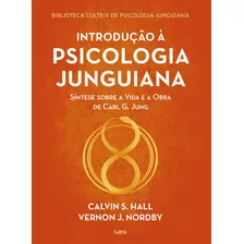 Introdução À Psicologia Junguiana, De S. Hall, Calvin. Biblioteca Cultrix De Psicologia Junguiana (1), Vol. 1. Editorial Editora Pensamento Cultrix, Tapa Mole En Português, 2021