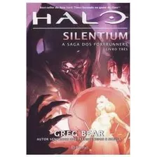 Livro Halo Silentium A Saga Dos Forerunners Livro Tres - Greg Bear [2013]