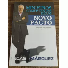 Ministros Competentes De Um Novo Pacto - Lucas Márquez