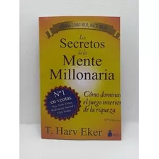 Libro: Los Secretos De La Mente Millonaria - T. Harv Eker