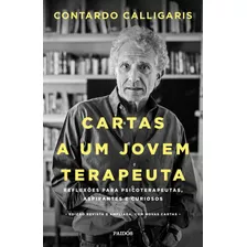 Cartas A Um Jovem Terapeuta: Reflexões Para Psicoterapeutas, Aspirantes E Curiosos, De Calligaris, Tardo. Editorial Editora Planeta Do Brasil Ltda., Tapa Mole En Português, 2021