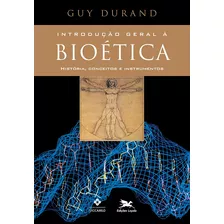 Introdução Geral À Bioética: História, Conceitos E Instrumentos, De Durand, Guy. Editora Associação Nóbrega De Educação E Assistência Social,éditions Fides, Capa Mole Em Português, 2003