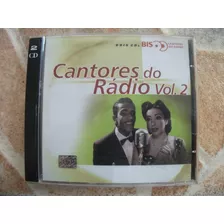Cd Duplo Cantores Do Rádio Vol. 2 Serie Bis