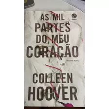 Livro As Mil Partes Do Meu Coração (without Merit), Por Colleen Hoover, (volume Único)