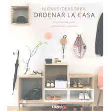 Nuevas Ideas Para Ordenar La Casa - Aavv