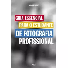 Guia Essencial Para O Estudante De Fotografia Prof