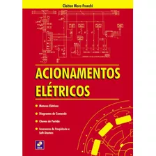 Acionamentos Elétricos, De Franchi, Claiton Moro. Editora Saraiva Educação S. A., Capa Mole Em Português, 2009