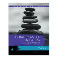 Livro Como Manter A Calma - Clássico Para Todos