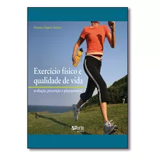 Exercicio Fisico E Qualidade De Vida : Avaliacao, Prescricao E Planejament, De Simone Sagres Arena. Editora Phorte, Capa Dura Em Português