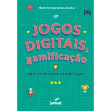 Jogos Digitais, Gamificação E Autoria De Jogos Na Educação, De Sanches, Murilo. Editora Serviço Nacional De Aprendizagem Comercial, Capa Mole Em Português, 2021