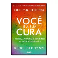 Voce E A Sua Cura - Chopra, Deepak E Tanzi, Rudolph E.