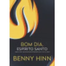 Bom Dia Espírito Santo - Livro - Benny Hinn