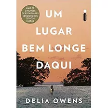 Um Lugar Bem Longe Daqui - Delia Owens