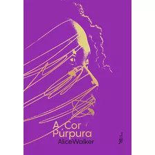 A Cor Púrpura (edição Especial), De Walker, Alice. Editora José Olympio Ltda., Capa Dura Em Português, 2021