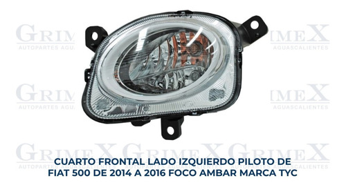 Cuarto Frontal Fiat 500 2014-14-2015-2016-16 Foco Ambar Ore Foto 2