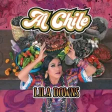 Cd Lila Downs Al Chile 2019