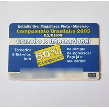 Ingresso Campeonato Brasileiro 2005 Cruzeiro X Internacional