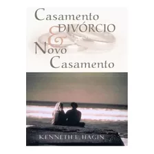 Livro Casamento Divórcio E Casamento - Kenneth E Hagin