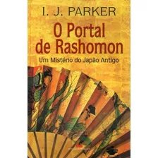 Portal De Rashomon, O: Um Mistério Do Ja Parker, I. J.