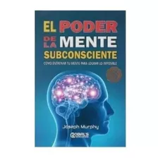 El Poder De La Mente Subconsciente - Josehp Murphy