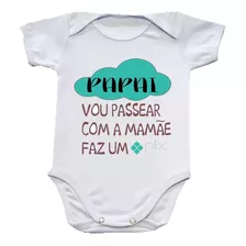 Body Bebê Infantil Papai Vou Passear Com A Mamãe Faz Um Pix