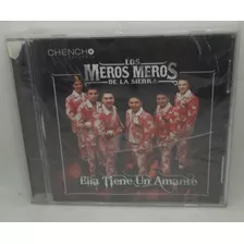 Los Meros Meros De La Sierra /ella Tiene Un Amante /cd/ New