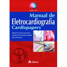 Manual De Eletrocardiografia - Cardiopapers, De Santos, Eduardo Cavalcanti Lapa. Editora Atheneu Ltda, Capa Mole Em Português, 2017