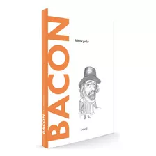 Bacon, Saber É Poder: Bacon, Saber É Poder, De Maria Regina Brioschi. Série Descobrindo A Filosofia, Vol. 56. Editora Salvat, Capa Dura, Edição 56 Em Português, 2017