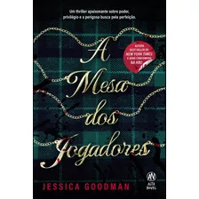 A Mesa Dos Jogadores: Um Thriller Apaixonante Sobre Poder, Privilégio E A Perigosa Busca Pela Perfeição, De Goodman, Jessica. Starling Alta Editora E Consultoria Eireli, Capa Mole Em Português, 2022