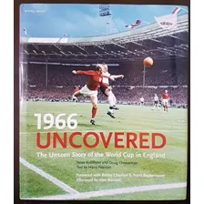 Livro Futebol Copa Do Mundo Inglaterra 1966 Uncovered