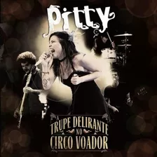 Cd Pitty A Trupe Delirante No Circo Voador Novo Lacrado