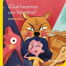 ¿qué Hacemos Con Valentina? - Fabián Rivas