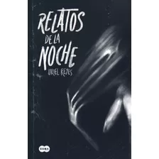 Relatos De La Noche, De Uriel Reyes., Vol. 1. Editorial Suma, Tapa Blanda, Edición 2023 En Español, 2023