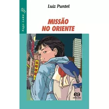 Missão No Oriente, De Puntel, Luiz. Série Vaga-lume Editora Somos Sistema De Ensino, Capa Mole Em Português, 1999