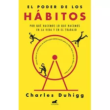 El Poder De Los Hábitos - Charles Duhigg